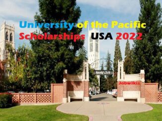 University of the Pacific Funded Scholarships in the USA 2022, university of the pacific majors, university of the pacific nursing, university of the pacific login, university of the pacific portal.