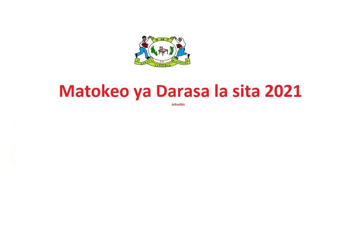 matokeo darasa la sita 2021/2022,www.moez.go.tz 2021, Baraza la mitihani Zanzibar, moez.go.tz matokeo 2021, Matokeo ya Darasa la sita 2021, Zems 2021