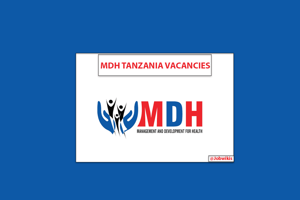 MDH Jobs Tanzania 2022, mdh tanzania jobs, mdh jobs tabora, mdh jobs kagera, mdh tanzania internship