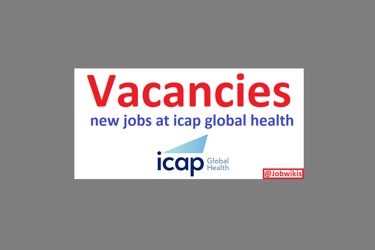 ICAP Jobs Mwanza 2022 | ICAP Jobs in Tanzania