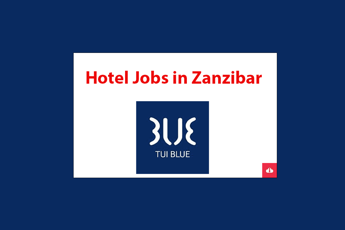 Chef de Partie Job Vacancy at TUI Blue Bahari Zanzibar, April 2023, Hotel job vacancy at tui blue bahari zanzibar, Tui Blue Bahari Zanzibar Jobs, Nafasi za kazi Tui Blue Bahari Zanzibar
