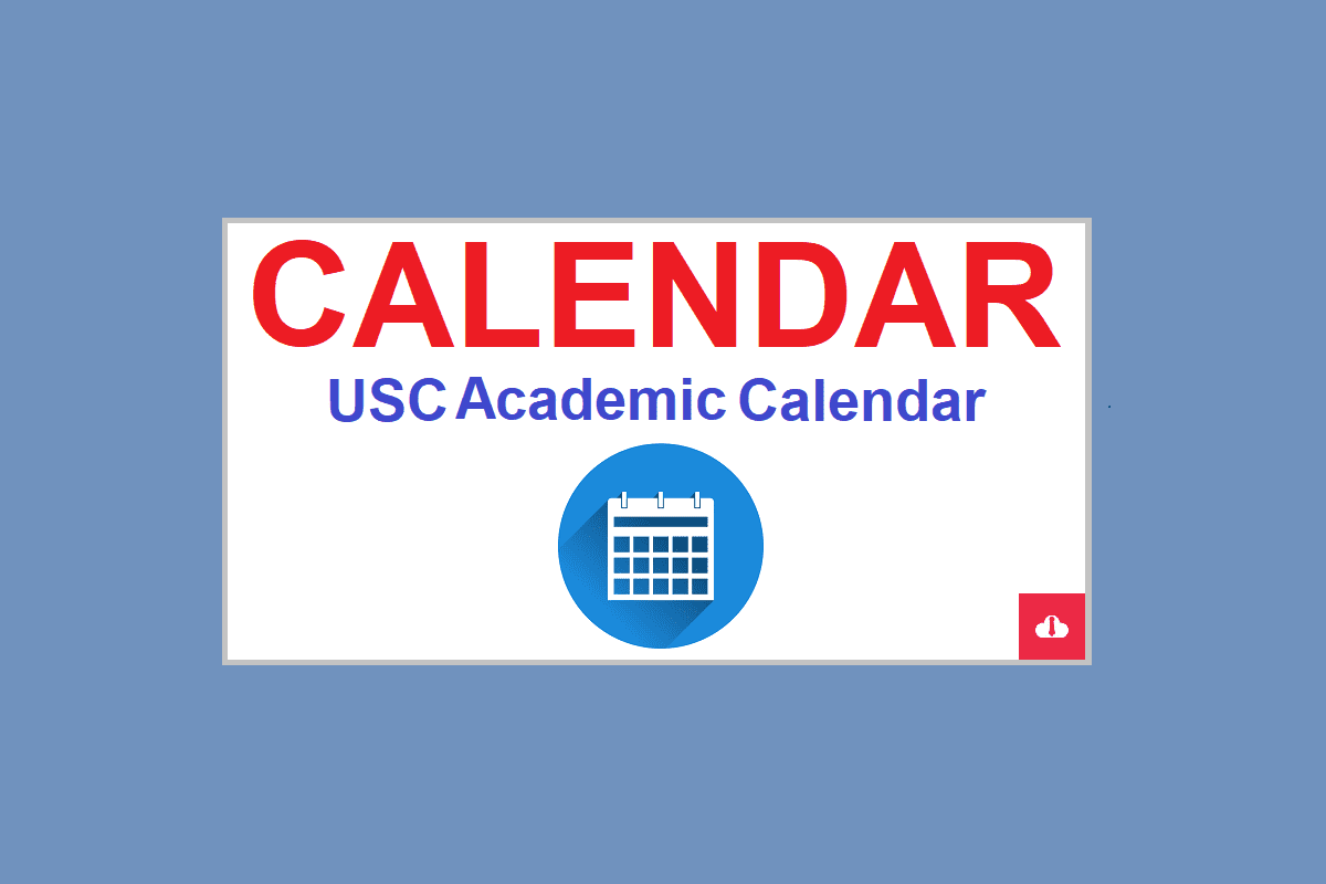 USC Academic Calendar 20232024 Important Dates, 57 OFF