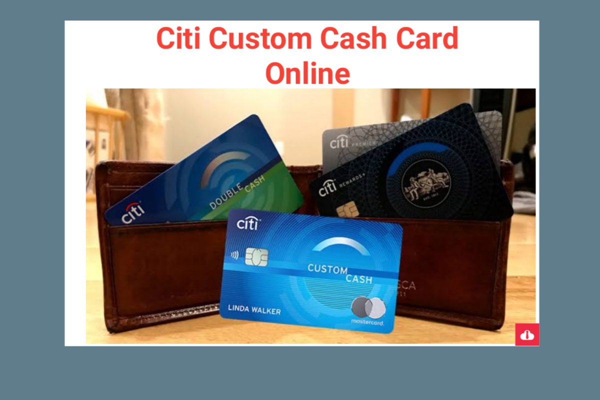 Citi Custom Cash Card Online | lovecustomcash www citi com