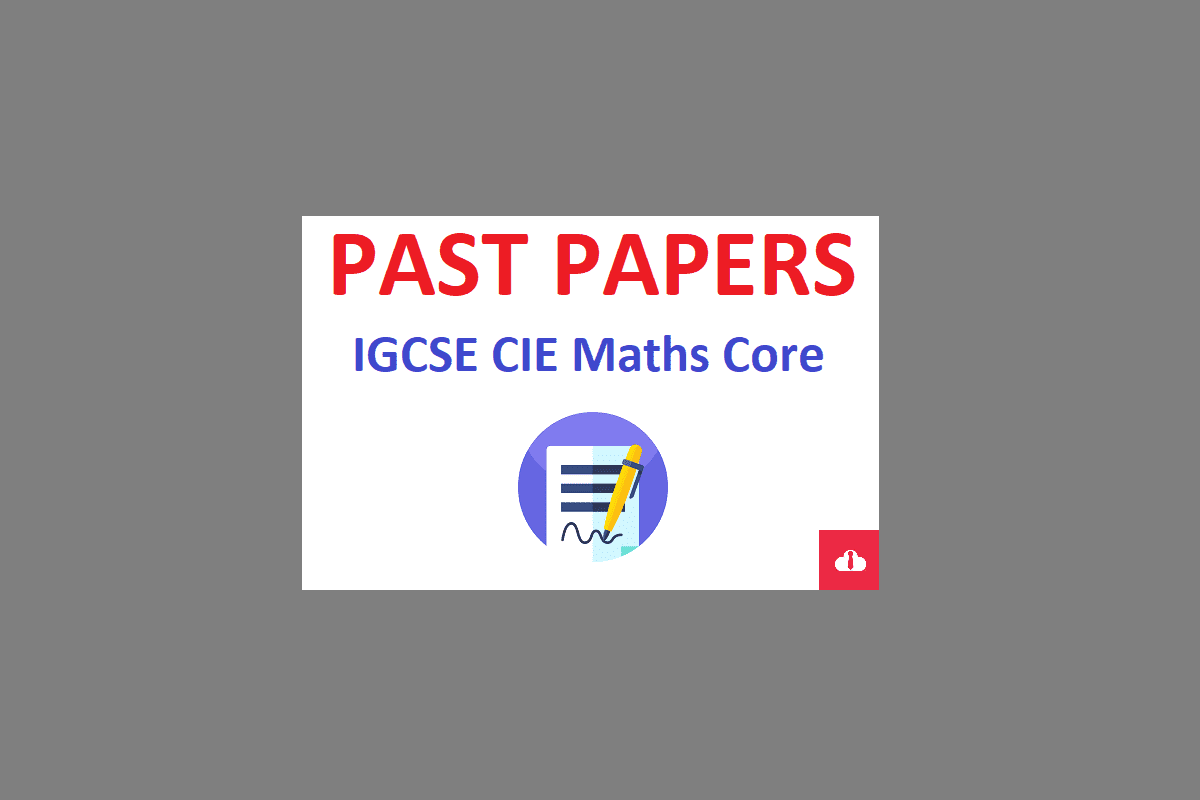 Cie igcse maths core past papers pdf,IGCSE CIE Maths Core
