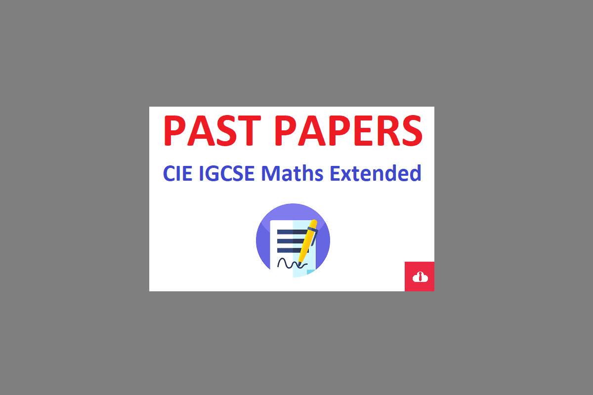 Cie igcse maths extended past papers with answers Pdf