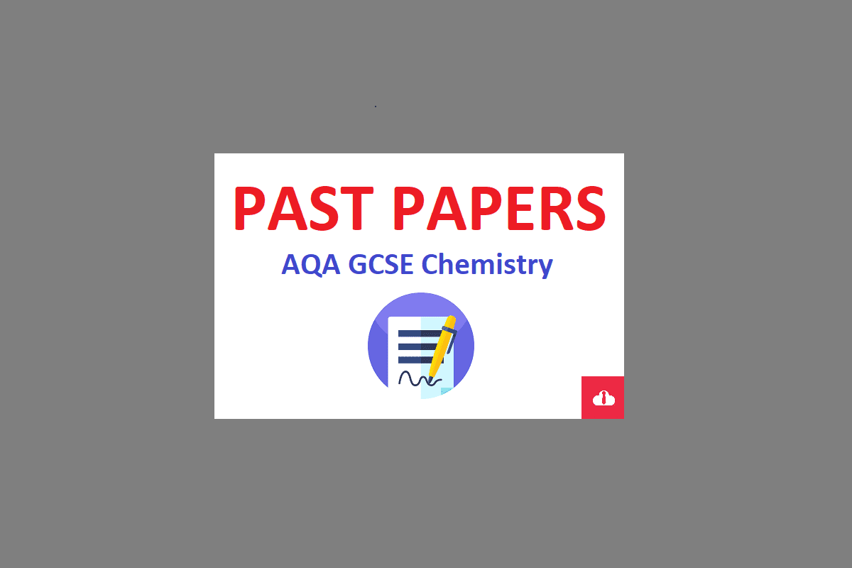 AQA GCSE Chemistry past papers questions and answers pdf